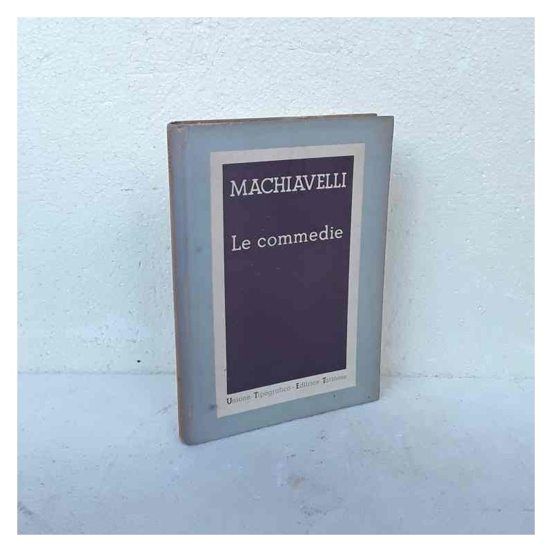 Le commedie di Macchiavelli Nicolò