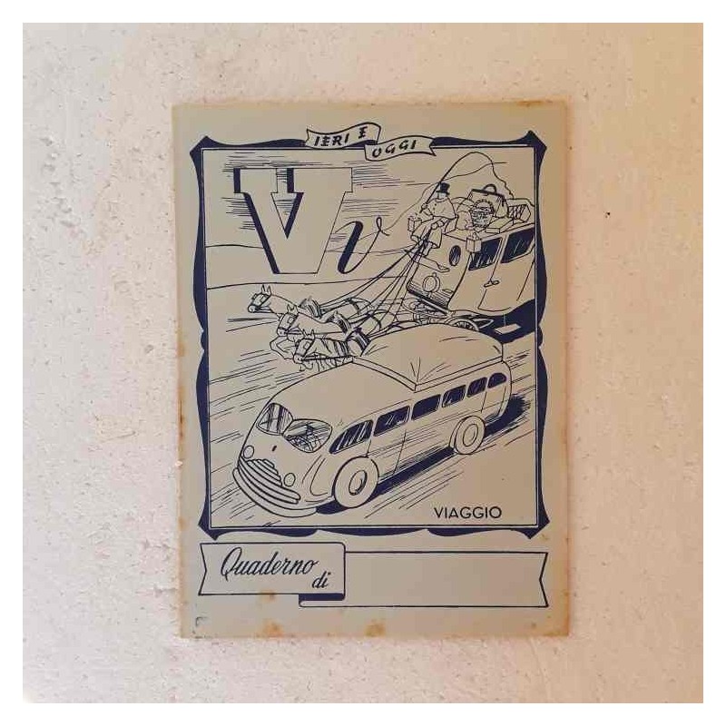 Quaderno scolastico anni 40/50 serie ieri e oggi viaggio