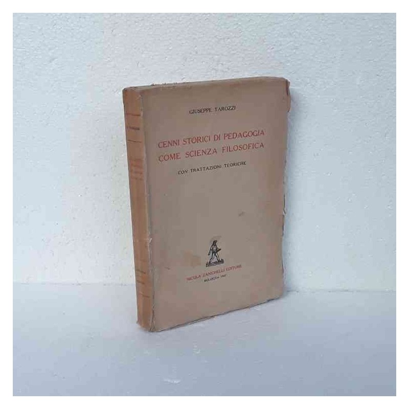 Cenni storici di pedagogia come scienza filosofica di Tarozzi Giuseppe