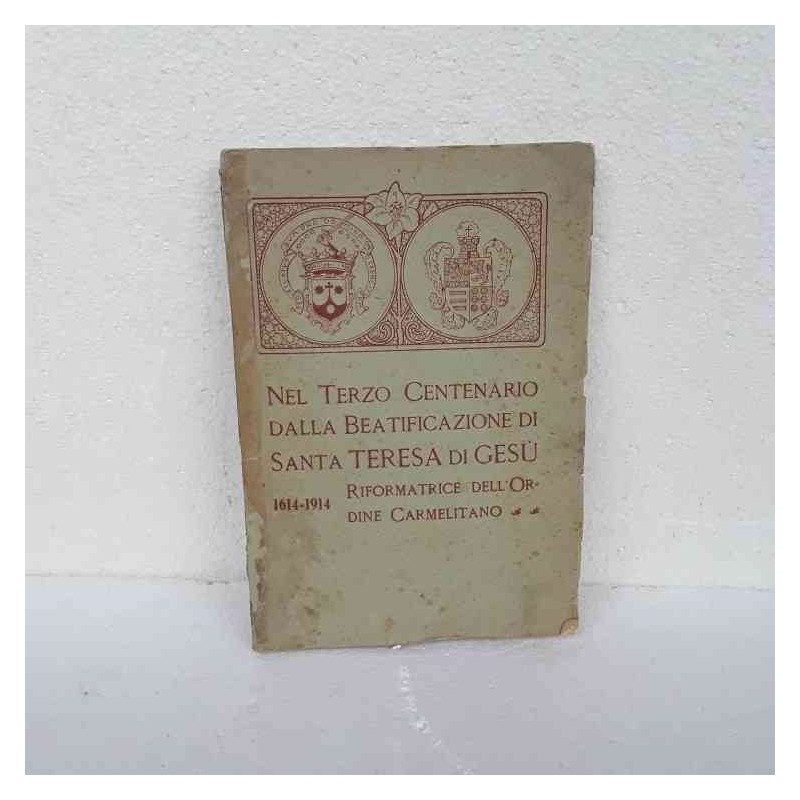 Nel Terzo Centenario della beatificazione di Santa Teresa di Gesù 1614 - 1914 di Autori vari