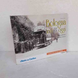 Bologna ieri & oggi
