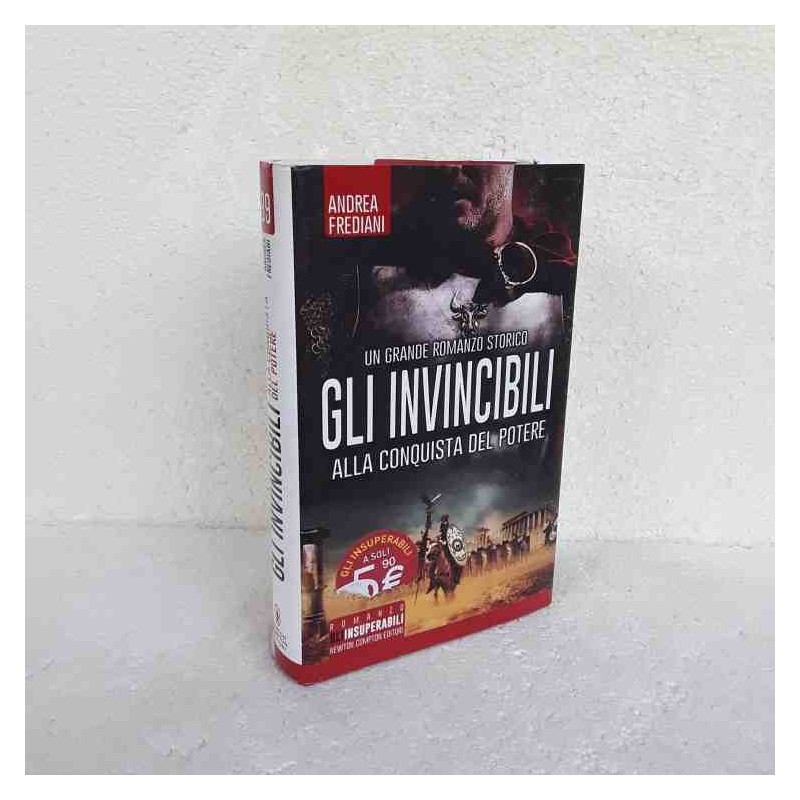 Gli invincibili alla conquista del potere Andrea Frediani