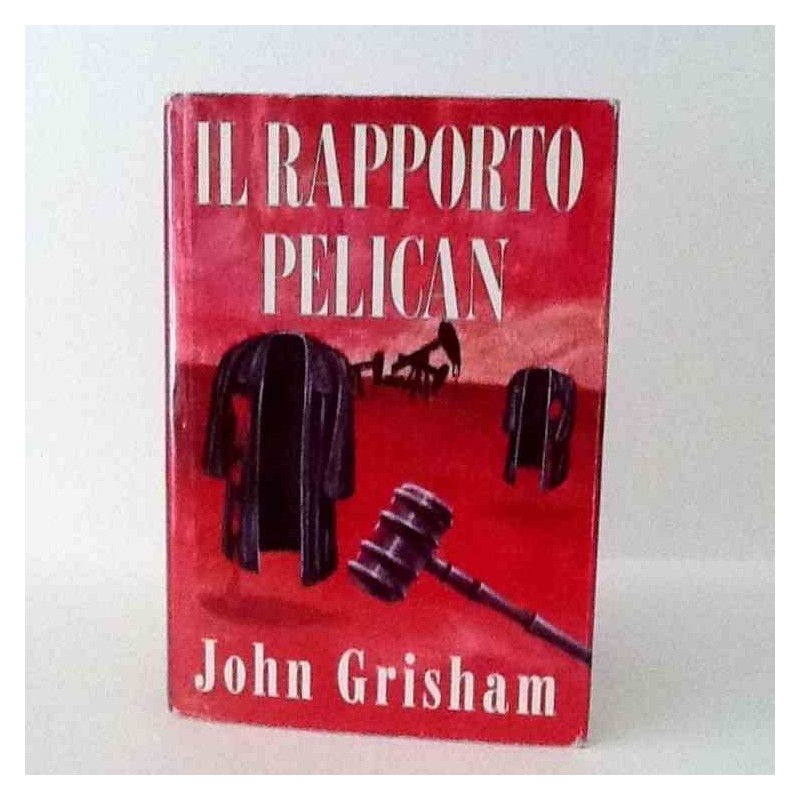 Il rapporto Pelican di Grisham John