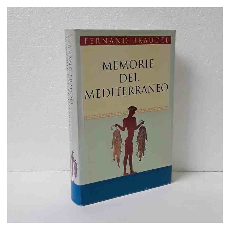 Memorie del mediterraneo di Braudel Fernand