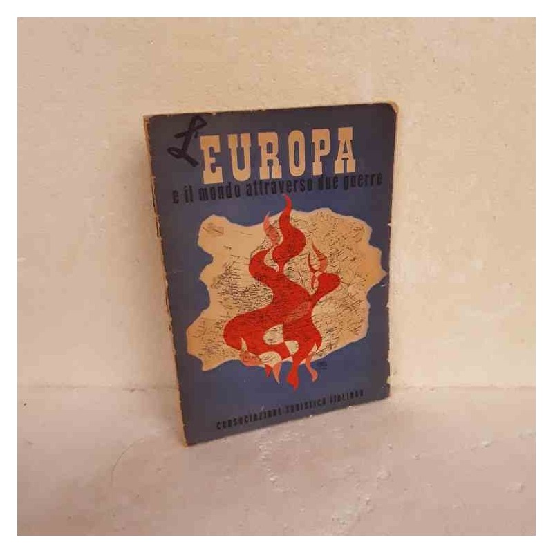L'europa e il mondo attraverso due guerre