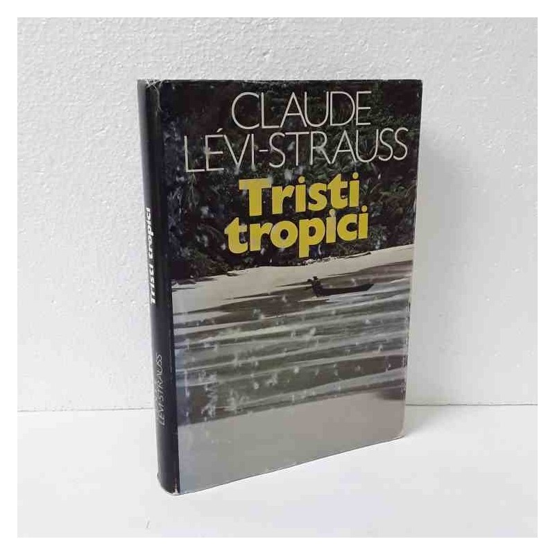 Tristi tropici di Levi-Strauss Claude