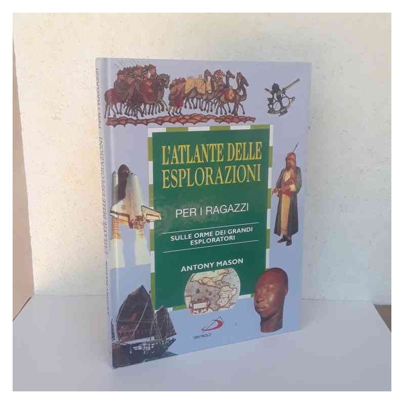 L'atlante delle esplorazioni Antony Mason