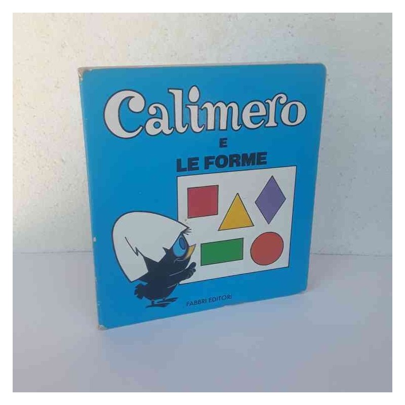 Calimero e le forme fabbri