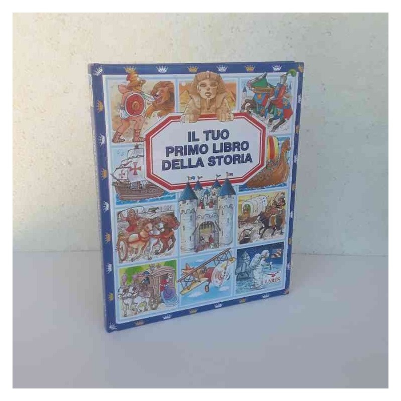 Il tuo primo libro della storia Larus