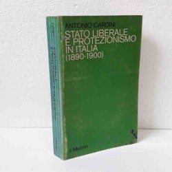 Stato Liberale e Protezionismo in Italia (1890-1900) di Cardini Antonio
