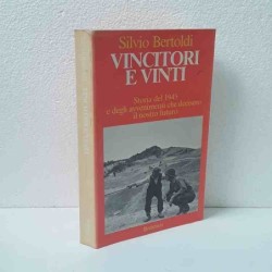 Vincitori e Vinti - storia del 1945 e degli avvenimenti …. di Bertoldi Silvio
