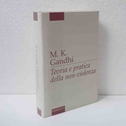 Teoria e pratica della non-violenza di Gandhi M.K.