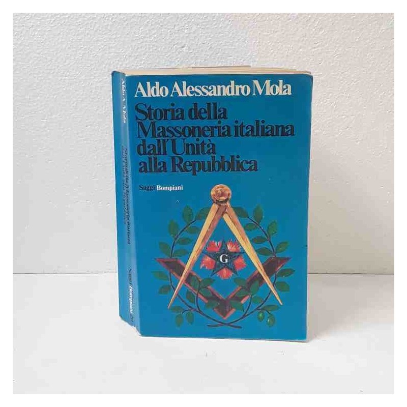 Storia della Massoneria italiana dall'Unità alla Repubblica di Mola Alessandro