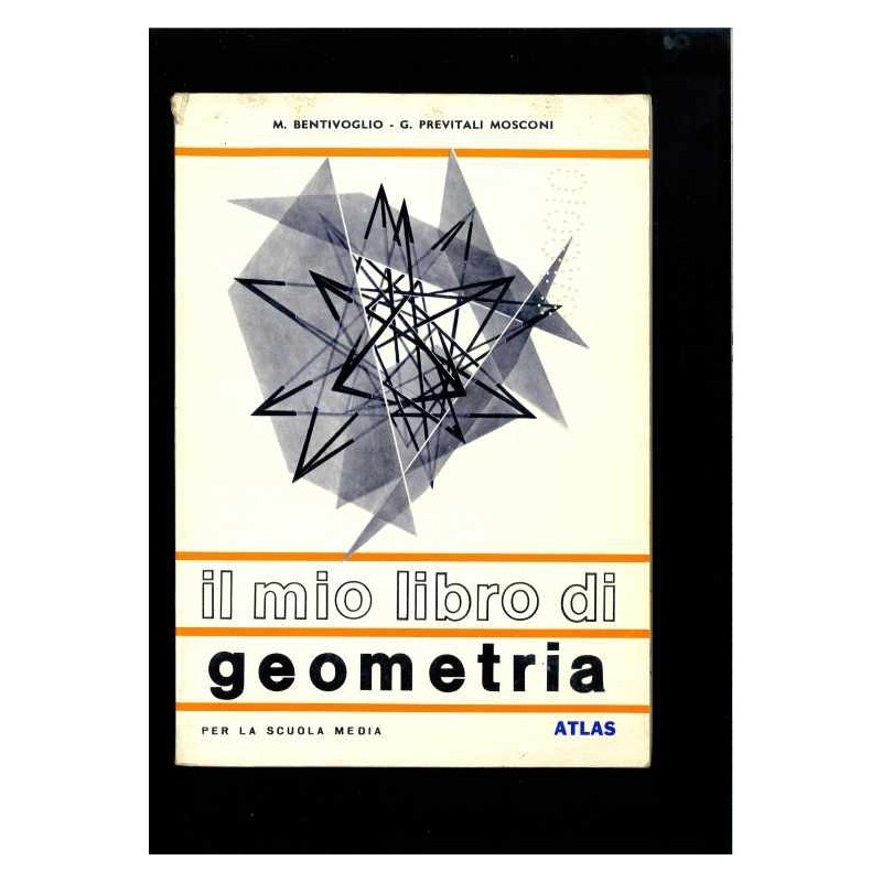 Il mio libro di Geometria  di Bentivoglio .Mosconi
