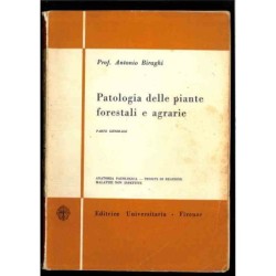 Patologia delle piante forestali e agrarie di Biraghi Antonio