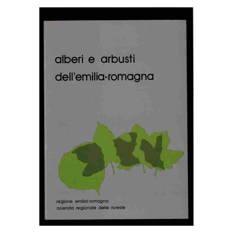 Alberi e arbusti dell'Emilia-Romgna di Regione Emilia-Romagna