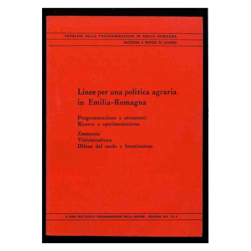 Linee per una politica agraria in Emilia-Romagna di Regione Emilia-Romagna