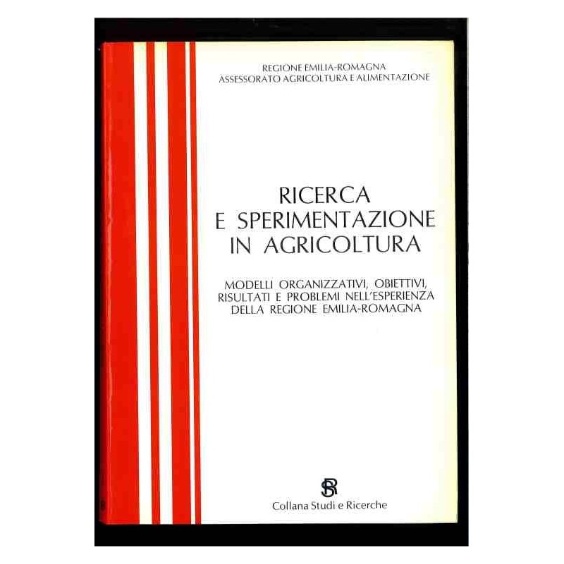 Ricerca e Sperimentazione in Agricoltura Emilia Romagna di Regione E.r.