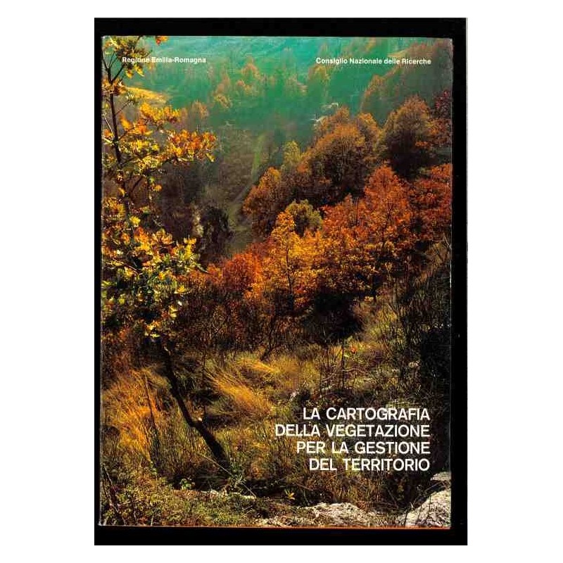 La cartografia della vegetazione per la gestione del territorio di Regione Emilia Romagna