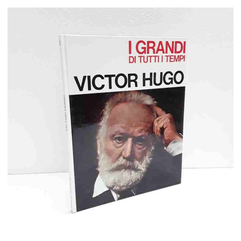 Victor Hugo - i Grandi di tutti i tempi