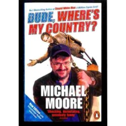Dude, where's my country? di Moore Michael