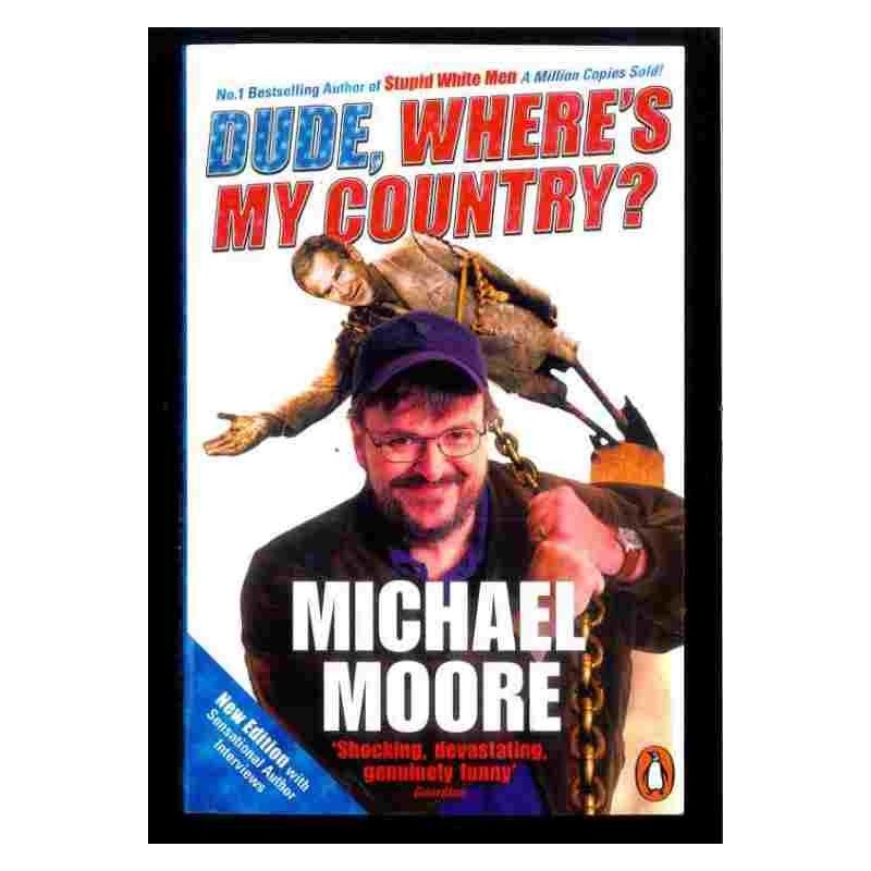 Dude, where's my country? di Moore Michael