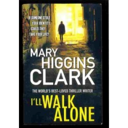 I'll walk alone di Clark Mary Higgins