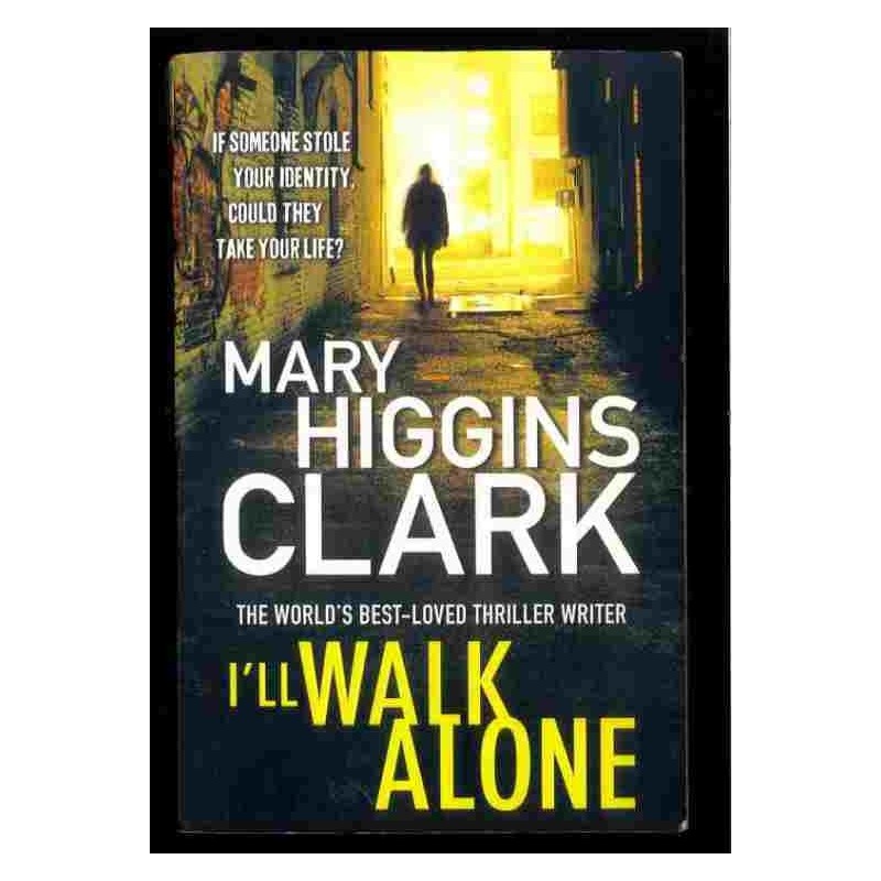 I'll walk alone di Clark Mary Higgins