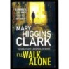 I'll walk alone di Clark Mary Higgins