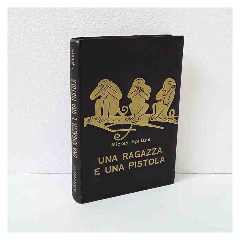 Una ragazza e una pistola - "Tre Scimmie"  di Spillane Mickey