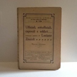Ufficiali, sottoufficiali, caporali e soldati … di Zuccoli Luciano
