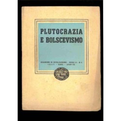 Plutocrazia e bolscevismo - Quaderni di divulgazione serie II vol.4