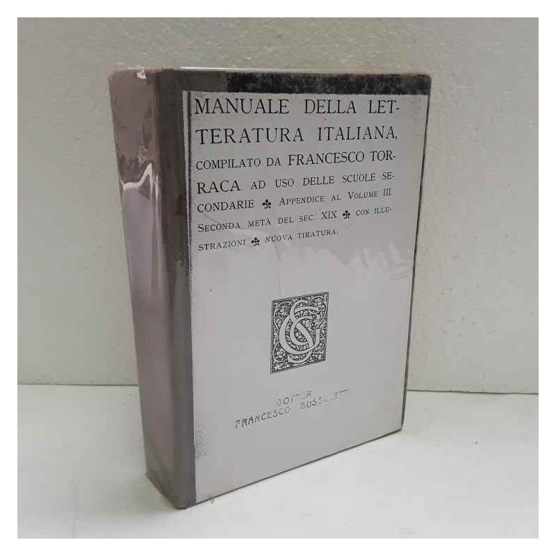 Manuale della letteratura Italiana - Appendice vol.3 di Torraca Francesco